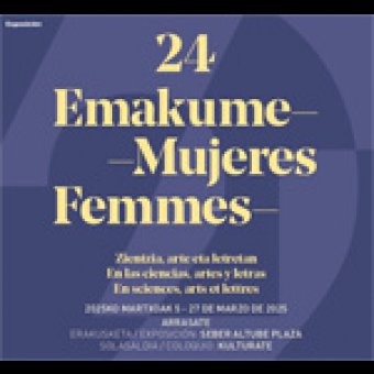 Erakusketa: 24 EMAKUME-MUJERES-FEMMES en Arrasate/Mondragón
